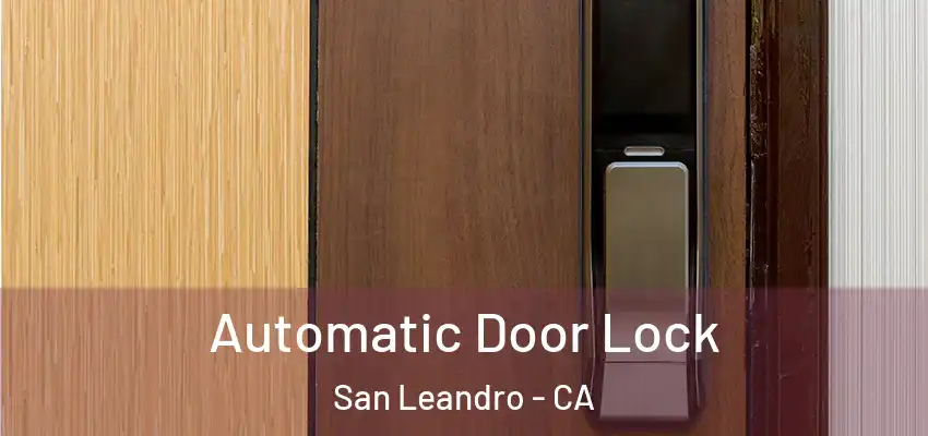  Automatic Door Lock San Leandro - CA
