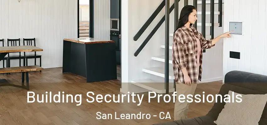 Building Security Professionals San Leandro - CA
