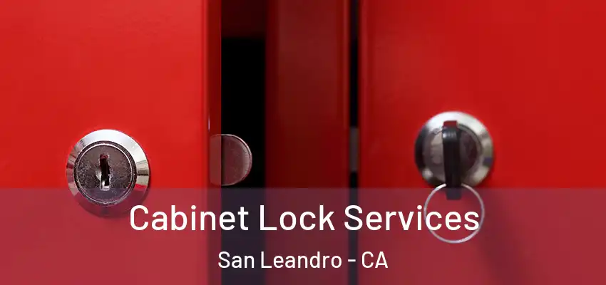 Cabinet Lock Services San Leandro - CA