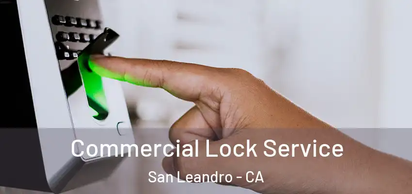 Commercial Lock Service San Leandro - CA