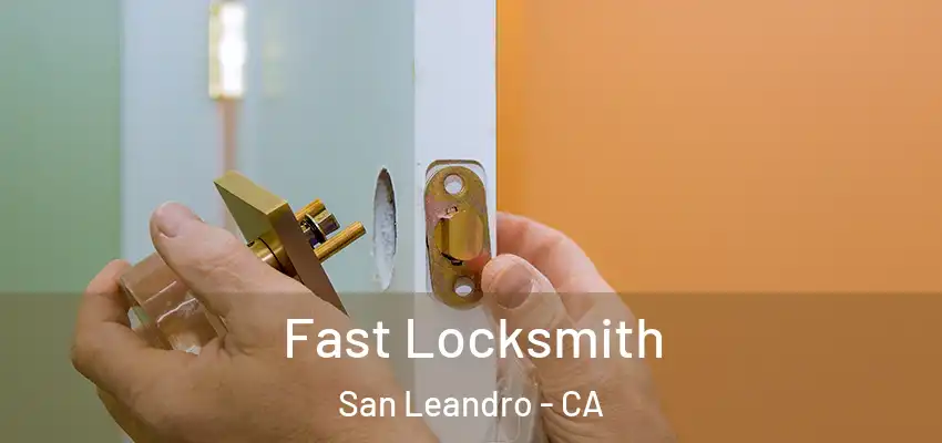  Fast Locksmith San Leandro - CA
