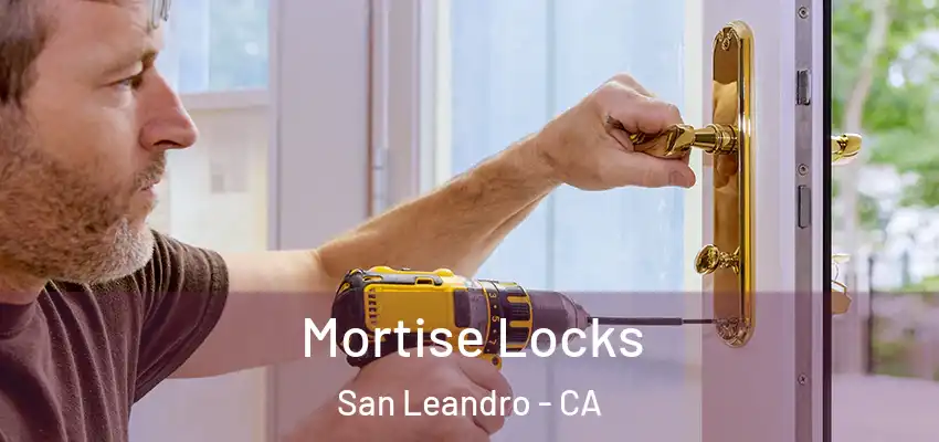 Mortise Locks San Leandro - CA