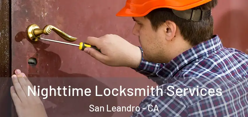 Nighttime Locksmith Services San Leandro - CA