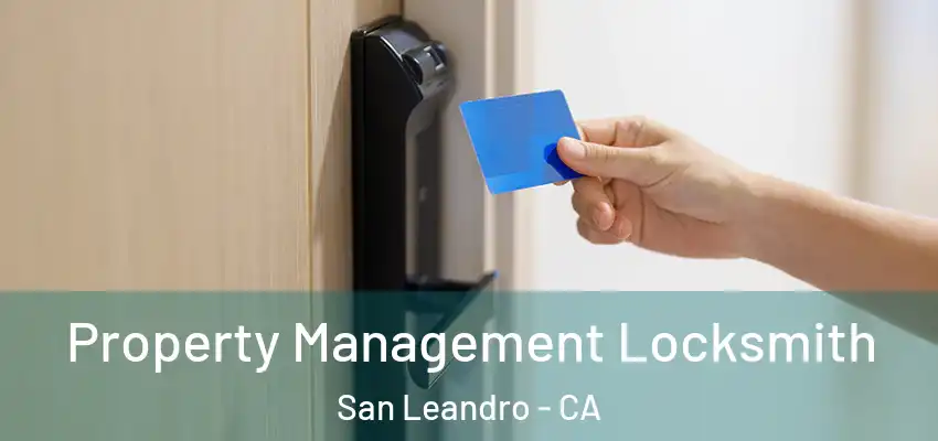 Property Management Locksmith San Leandro - CA