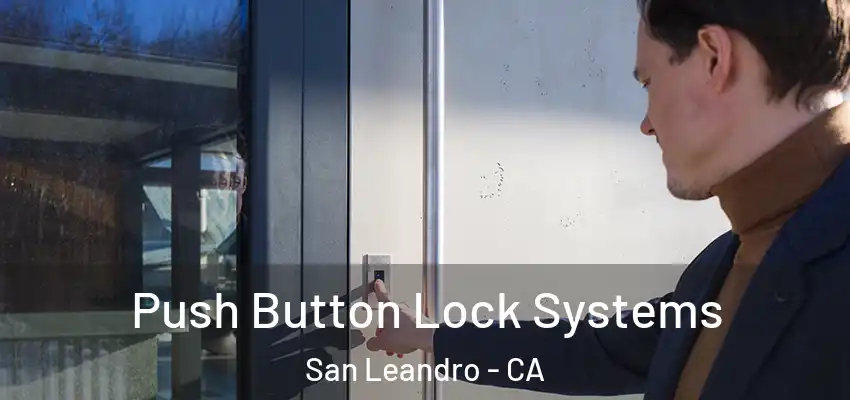 Push Button Lock Systems San Leandro - CA