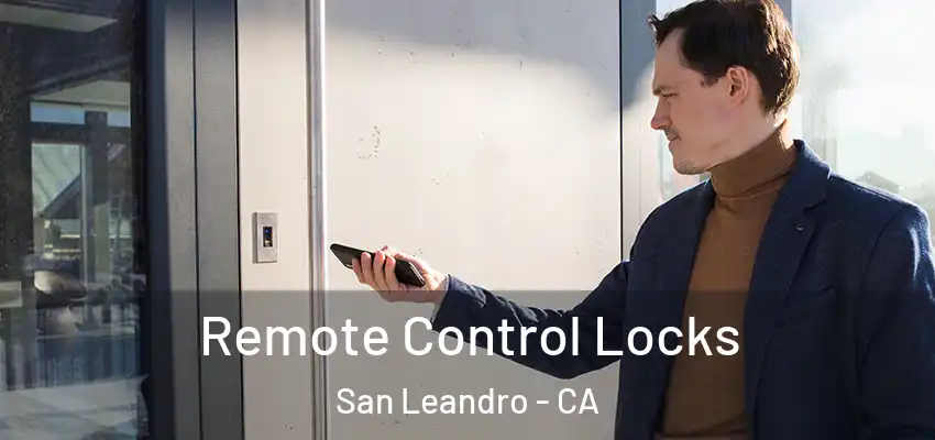 Remote Control Locks San Leandro - CA