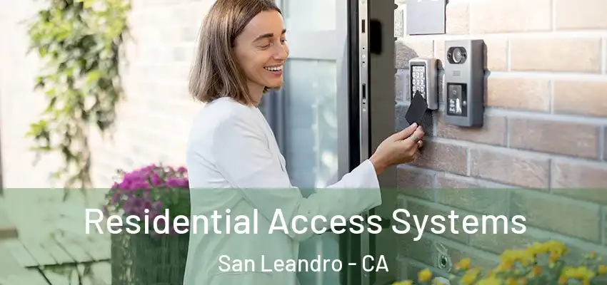 Residential Access Systems San Leandro - CA
