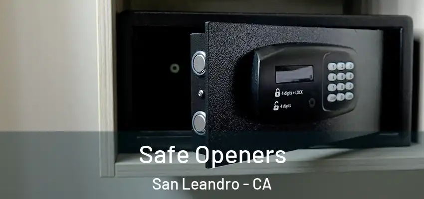 Safe Openers San Leandro - CA