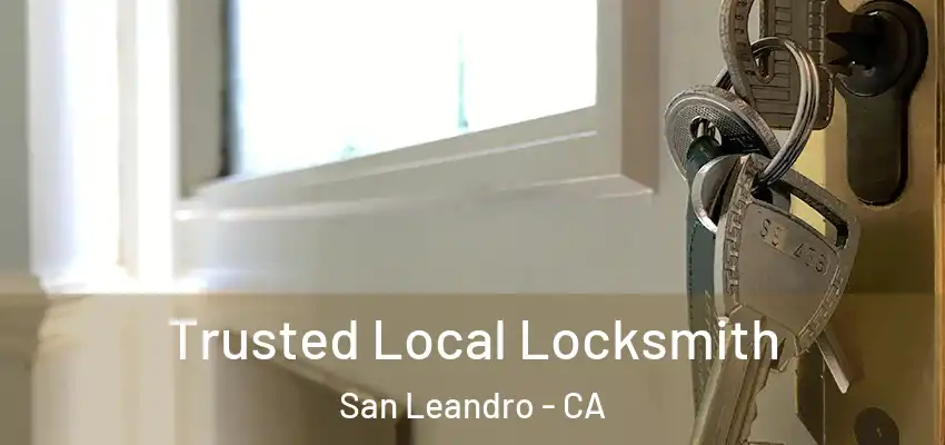 Trusted Local Locksmith San Leandro - CA